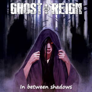 Ghost Reign - In Between Shadows (2015)