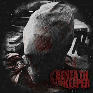 Beneath The Keeper - B.T.K. (2015)