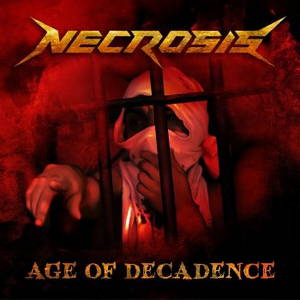 Necrosis - Age Of Decadence (2015)