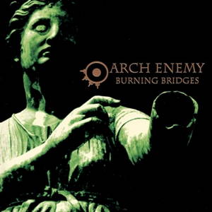 Arch Enemy - Burning Bridges (1999)