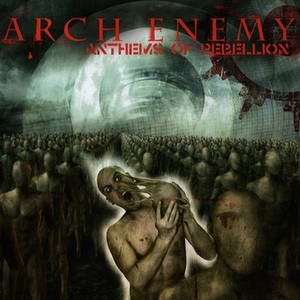 Arch Enemy - Anthems of Rebellion (2003)