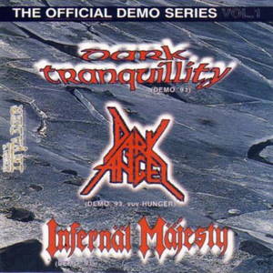 Dark Tranquillity / Infernäl Mäjesty / Hunger - The Official Demo Series Vol. 1 (1999)