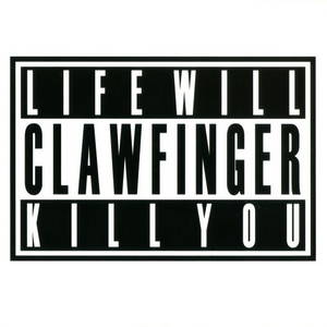 Clawfinger  Life Will Kill You (2007)