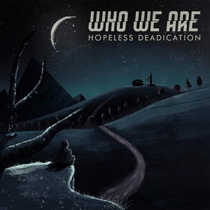Who We Are - Hopeless Deadication (2015)