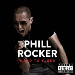 Phill Rocker - Hard To Bleed (2015)
