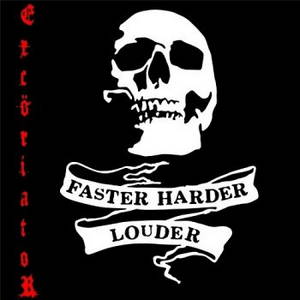 Excoriator (Excöriator) - Faster Harder Louder (2015)