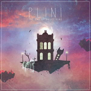Plini - The End Of Everything (2015)