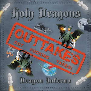 Holy Dragons - Dragon Inferno Outtakes (2015)