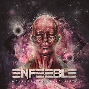 Enfeeble - Momentum of Tranquility (2015)
