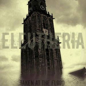 Eleutheria - Taken At The Flood (2015)