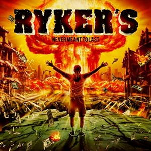 Ryker's - Never Meant to Last (2015)