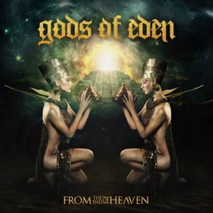 Gods Of Eden - From The End Of Heaven (2015)