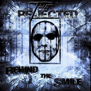 The Rejected - Behind The Smile (2015)