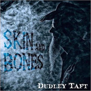 Dudley Taft - Skin And Bones (2015)