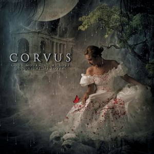 Corvus - Good Mourning My Love, Goodnight My Lover (2015)