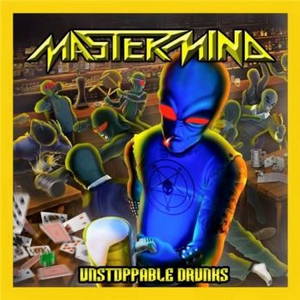 Mastermind - Unstoppable Drunks (2015)