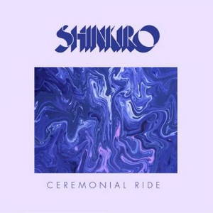 Shinkiro - Ceremonial Ride (2015)