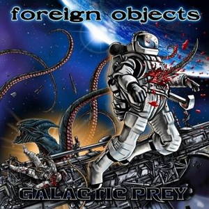 Foreign Objects - Galactic Prey (2015)