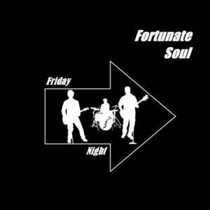Fortunate Soul - Friday Night (2015)
