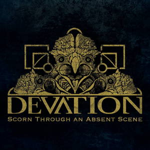 Devation - Scorn Through An Absent Scene (2015)