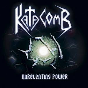 Katacomb - Unrelenting Power (2015)