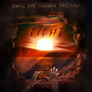 Until The Silence Screams - Fight (2015)