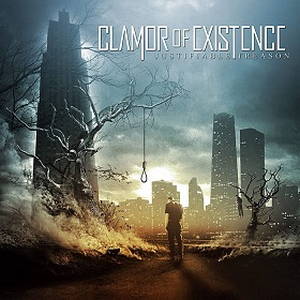Clamor Of Existence - Justifiable Treason (2015)
