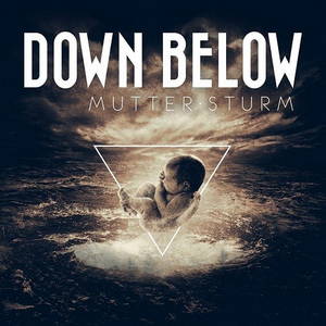 Down Below - Mutter Sturm (2015)