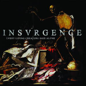Insvrgence - Every Living Creature Dies Alone (2015)