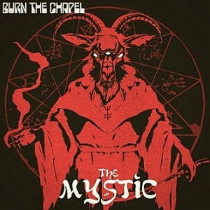 Burn the Chapel - The Mystic (2015)