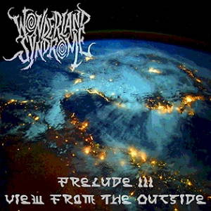 Wonderland Syndrome - Prelude III: View from the Outside (2015)