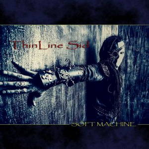 ThinLine Sid - Soft Machine (2015)