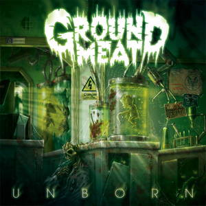 Ground Meat - Unborn (2015)