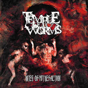 Temple Of Worms - Rites Of Putrefaction (2015)