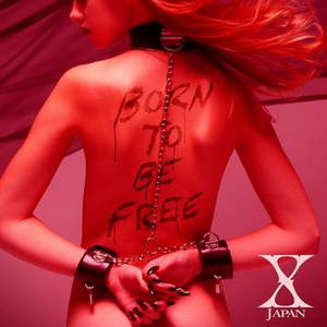 X Japan - Born to Be Free (2015)