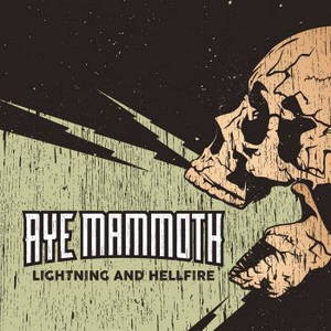 Aye Mammoth - Lightning And Hellfire (2015)