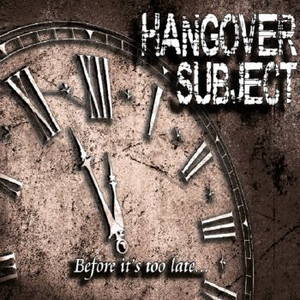 Hangover Subject - Before It's Too Late (2015)
