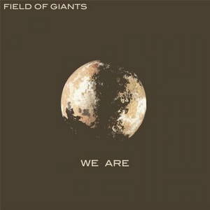 Field Of Giants - We Are (2015)