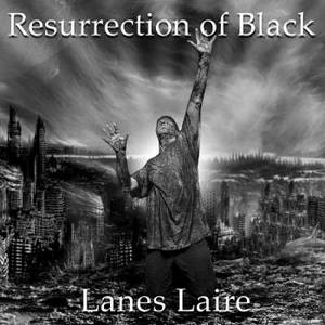 Lanes Laire - Resurrection Of Black (2015)
