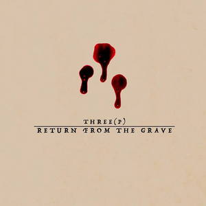 Return from the Grave - Three(p) (2015)