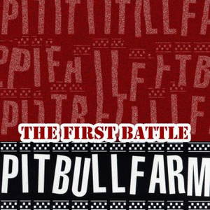Pitbullfarm - The First Battle (2015)