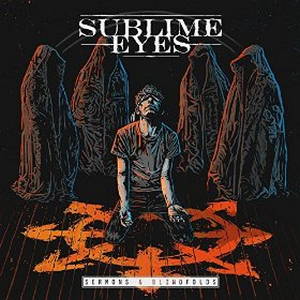 Sublime Eyes - Sermons & Blindfolds (2015)
