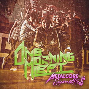 One Morning Left - Metalcore Superstar (2015)