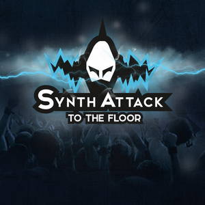SynthAttack - To The Floor (2015)