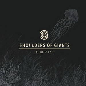 Shoulders Of Giants - At Wits' End (2015)