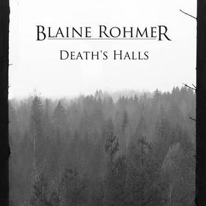 Blaine Rohmer - Death's Halls (2015)