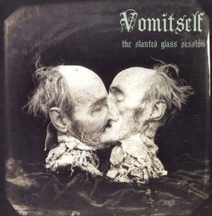 Vomitself - The Slanted Glass Session (2015)
