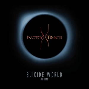 Ivory Times - Suicide World (2015)
