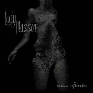 Lady Maggot - Human Reflection (2015)