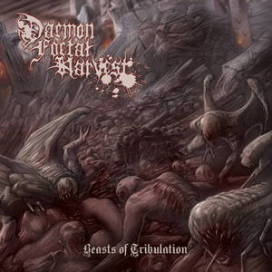 Daemon Foetal Harvest - Beasts Of Tribulation (2015)